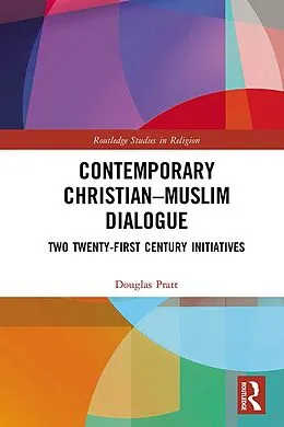 E-Book (pdf) Contemporary Christian-Muslim Dialogue von Douglas Pratt