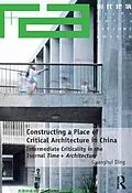 E-Book (pdf) Constructing a Place of Critical Architecture in China von Guanghui Ding