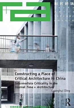 E-Book (pdf) Constructing a Place of Critical Architecture in China von Guanghui Ding