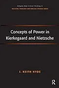 E-Book (epub) Concepts of Power in Kierkegaard and Nietzsche von J. Keith Hyde