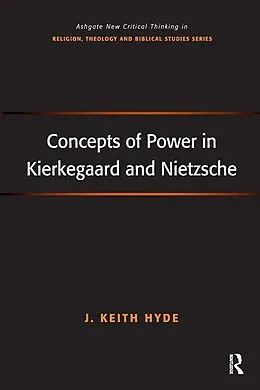 E-Book (epub) Concepts of Power in Kierkegaard and Nietzsche von J. Keith Hyde
