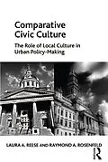 E-Book (pdf) Comparative Civic Culture von Laura A. Reese, Raymond A. Rosenfeld