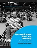 E-Book (epub) Communication, Sport and Disability von Michael S. Jeffress