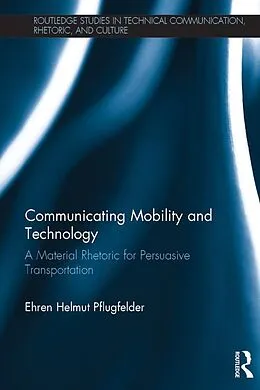 E-Book (epub) Communicating Mobility and Technology von Ehren Helmut Pflugfelder
