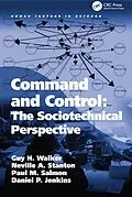 E-Book (epub) Command and Control: The Sociotechnical Perspective von Guy H Walker, Neville A. Stanton, Daniel P. Jenkins