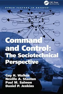 E-Book (epub) Command and Control: The Sociotechnical Perspective von Guy H Walker, Neville A. Stanton, Daniel P. Jenkins