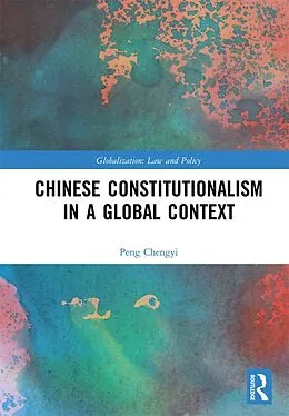 E-Book (epub) Chinese Constitutionalism in a Global Context von Peng Chengyi