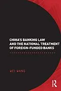 E-Book (epub) China's Banking Law and the National Treatment of Foreign-Funded Banks von Wei Wang