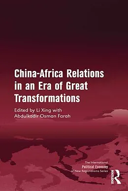 E-Book (pdf) China-Africa Relations in an Era of Great Transformations von Li Xing, Abdulkadir Osman Farah