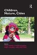 E-Book (epub) Children, Nature, Cities von Ann Marie F. Murnaghan, Laura J. Shillington