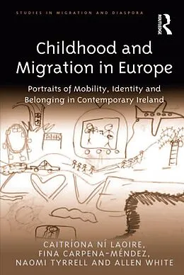 E-Book (pdf) Childhood and Migration in Europe von Caitríona Ní Laoire, Fina Carpena-Méndez, Naomi Tyrrell