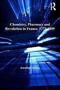 E-Book (epub) Chemistry, Pharmacy and Revolution in France, 1777-1809 von Jonathan Simon