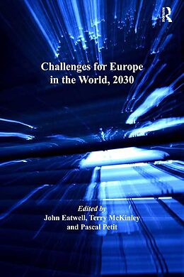 E-Book (pdf) Challenges for Europe in the World, 2030 von John Eatwell, Terry McKinley