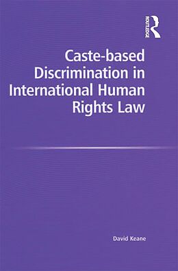 E-Book (epub) Caste-based Discrimination in International Human Rights Law von David Keane