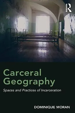 E-Book (epub) Carceral Geography von Dominique Moran