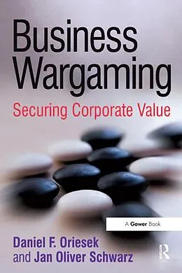 E-Book (epub) Business Wargaming von Daniel F. Oriesek, Jan Oliver Schwarz