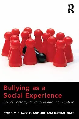 E-Book (pdf) Bullying as a Social Experience von Todd Migliaccio, Juliana Raskauskas