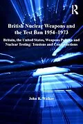 ePUB British Nuclear Weapons and the Test Ban 1954-1973 von John R. Walker