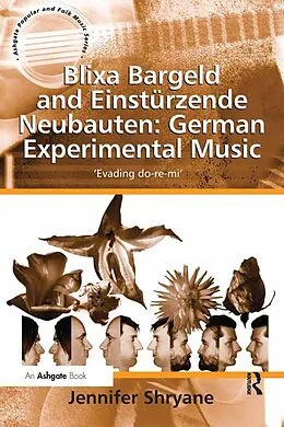 E-Book (epub) Blixa Bargeld and Einstürzende Neubauten: German Experimental Music von Jennifer Shryane