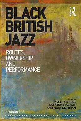 E-Book (epub) Black British Jazz von Jason Toynbee, Catherine Tackley