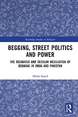 E-Book (pdf) Begging, Street Politics and Power von Sheba Saeed