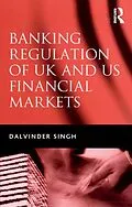 E-Book (epub) Banking Regulation of UK and US Financial Markets von Dalvinder Singh