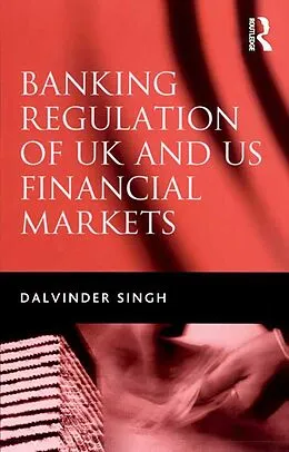 E-Book (epub) Banking Regulation of UK and US Financial Markets von Dalvinder Singh