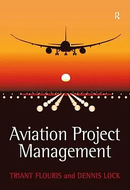 E-Book (epub) Aviation Project Management von Triant G. Flouris, Dennis Lock