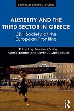 E-Book (epub) Austerity and the Third Sector in Greece von Jennifer Clarke, Asteris Huliaras, Dimitri Sotiropoulos