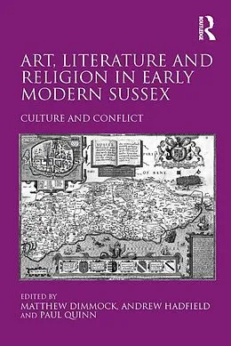 ePUB Art, Literature and Religion in Early Modern Sussex von Andrew Hadfield
