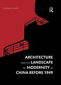 E-Book (epub) Architecture and the Landscape of Modernity in China before 1949 von Edward Denison