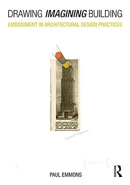 E-Book (epub) Drawing Imagining Building von Paul Emmons