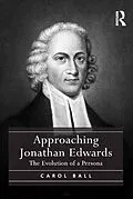 E-Book (epub) Approaching Jonathan Edwards von Carol Ball