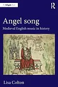 ePUB Angel Song: Medieval English Music in History von Lisa Colton