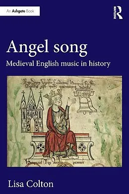PDF Angel Song: Medieval English Music in History von Lisa Colton
