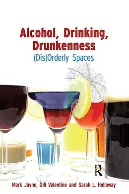 E-Book (epub) Alcohol, Drinking, Drunkenness von Mark Jayne, Gill Valentine