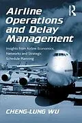 E-Book (epub) Airline Operations and Delay Management von Cheng-Lung Wu
