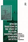 E-Book (epub) African Traditions in the Study of Religion, Diaspora and Gendered Societies von Ezra Chitando