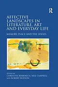 E-Book (epub) Affective Landscapes in Literature, Art and Everyday Life von Christine Berberich, Neil Campbell