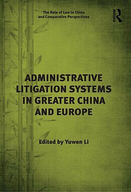 E-Book (epub) Administrative Litigation Systems in Greater China and Europe von Yuwen Li