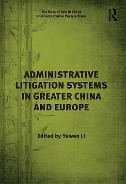 E-Book (epub) Administrative Litigation Systems in Greater China and Europe von Yuwen Li