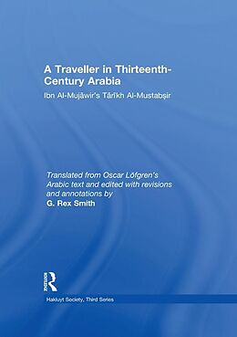E-Book (epub) A Traveller in Thirteenth-Century Arabia / Ibn al-Mujawir's Tarikh al-Mustabsir von 