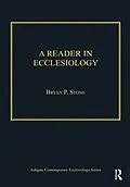 E-Book (pdf) A Reader in Ecclesiology von Bryan P. Stone