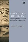 E-Book (epub) A Prescription for Dignity von Michael L. Perlin