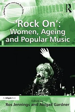 E-Book (epub) 'Rock On': Women, Ageing and Popular Music von Abigail Gardner