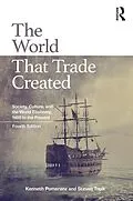 E-Book (epub) The World That Trade Created von Kenneth Pomeranz, Steven Topik