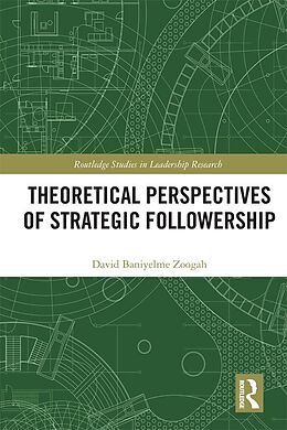 E-Book (epub) Theoretical Perspectives of Strategic Followership von David Zoogah