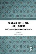 E-Book (pdf) Michael Fried and Philosophy von 
