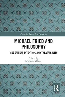 E-Book (pdf) Michael Fried and Philosophy von 