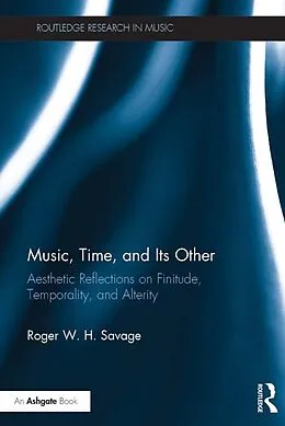 E-Book (epub) Music, Time, and Its Other von Roger Savage